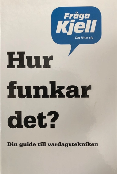 Hur funkar det?; Karl Emil Nikka, Kjell & Company; 2009