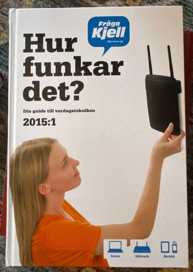 Hur funkar det? : din guide till vardagstekniken 2015; Karl Emil Nikka; 2015