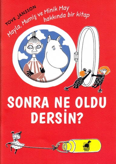 Hur gick det sen? Boken om Mumintrollet, Mymlan och Lilla My (Turkiska); Tove Jansson; 2018