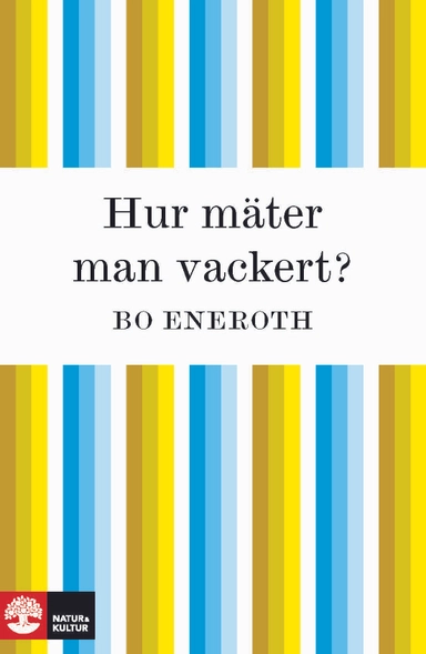 Hur mäter man vackert?; Bo Eneroth; 2006