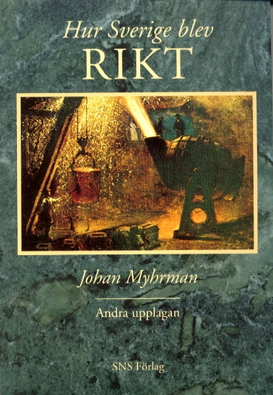 Hur Sverige blev rikt; Johan Myhrman; 2003