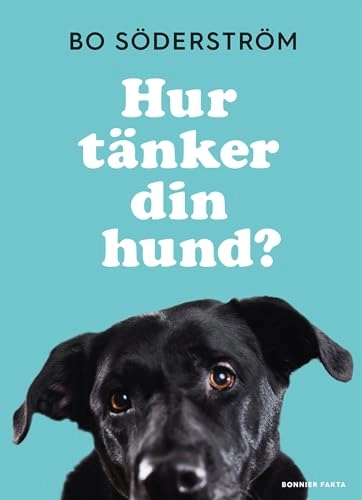 Hur tänker din hund?; Bo Söderström; 2017
