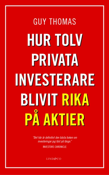Hur tolv privata investerare blivit rika på aktier; Guy Thomas; 2012
