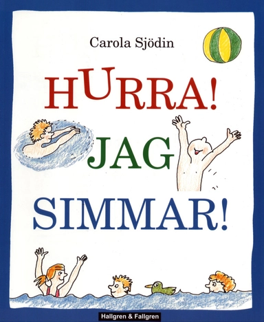 Hurra! Jag simmar! : en hur-man-simmar-bok för nybörjare
