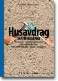 Husavdrag : ROT-arbeten, hushållstjänster, skattereglerna : skattepliktig förmån, fakturans betydelse, risker, möjligheter