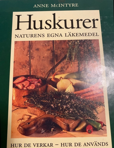 Huskurer : naturens egna läkemedel : hur de verkar - hur de används; Anne McIntyre; 1995