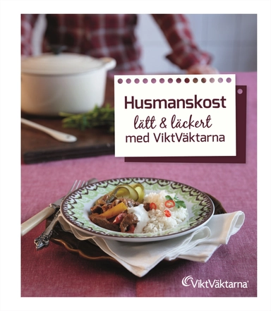 Husmanskost : lätt och läckert med ViktVäktarna; Moa Edlund, Johan Kalén; 2013