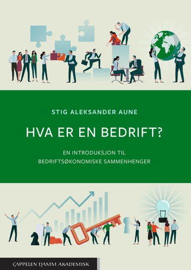 Hva er en bedrift? : en introduksjon til bedriftsøkonomiske sammenhenger; Stig Aleksander Aune; 2022