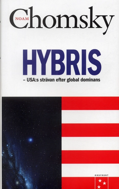 Hybris : USA:s strävan efter global dominans; Noam Chomsky; 2004