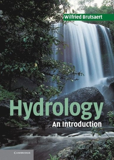 Hydrology : an introduction; Wilfried Brutsaert; 2005