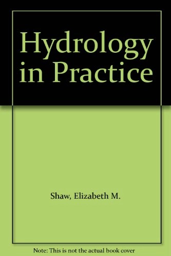 Hydrology in practice; Elisabeth M. Shaw; 1983