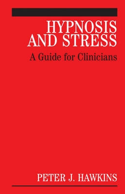 Hypnosis and Stress: A Guide for Clinicians