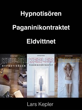Hypnotisören; Paganinikontraktet; Eldvittnet : Samlingsutgåva; Lars Kepler; 2011
