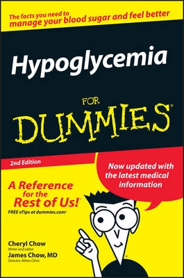 Hypoglycemia For Dummies; Cheryl Chow, James Chow; 2007