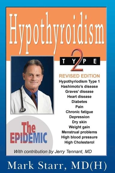 Hypothyroidism type 2 : the epidemic; M.D. Mark Starr; 2005