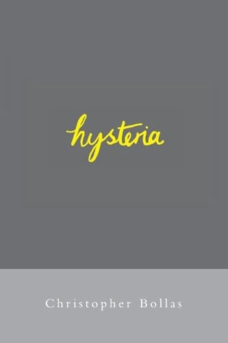 Hysteria; Christopher Bollas; 2000