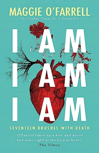 I Am, I Am, I Am; Maggie O'Farrell; 2018