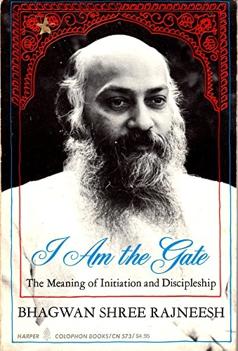 I Am the Gate: The Meaning of Initiation and DiscipleshipHarper colophon books; Osho; 1977
