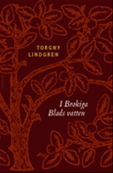 I Brokiga Blads vatten : Figurer; Torgny Lindgren; 1999