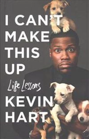 I can't make this up : life lessons; Kevin Hart; 2017
