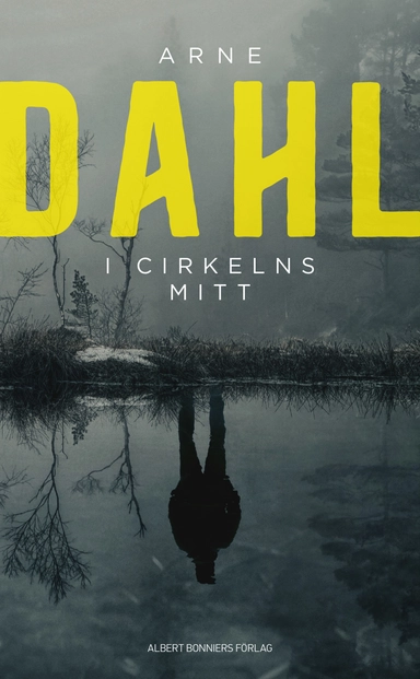 I cirkelns mitt; Arne Dahl; 2024
