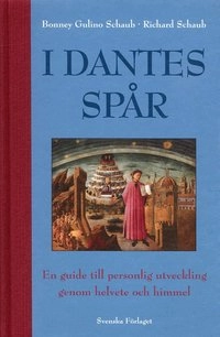 I Dantes spår : en guide till personlig utveckling genom helvete och himmel; Bonny G Schaub, Richard Schaub; 2004