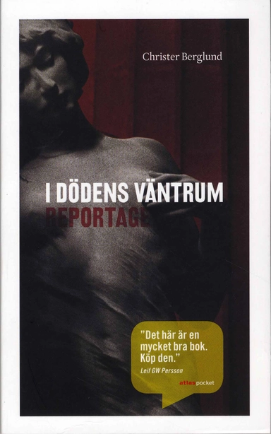 I dödens väntrum : reportage; Christer Berglund; 2008