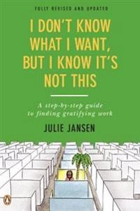 I Don't Know What I Want, But I Know It's Not This; Julie Jensen; 2016