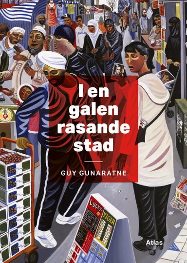 I en galen rasande stad; Guy Gunaratne; 2019