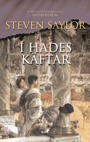 I Hades käftar : en detektivhistoria från antikens Rom; Steven Saylor; 2006
