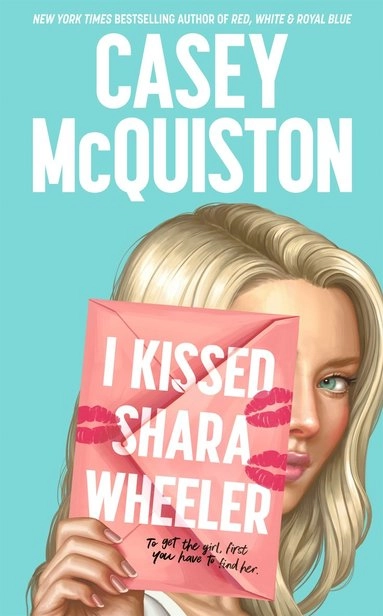 I Kissed Shara Wheeler; Casey McQuiston; 2022