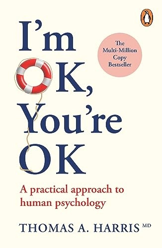 I'm Ok, You're Ok; Thomas A Harris; 2012