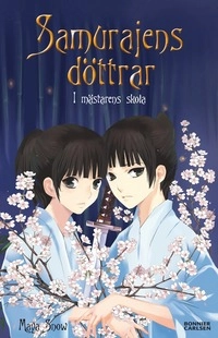I mästarens skola &#45; Samurajens döttrar del 1; Maya Snow; 2010