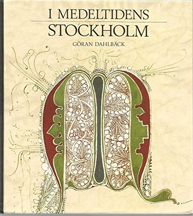 I medeltidens StockholmVolym 81 av Monografier / utg. av Stockholms stadVolym 81 av Monografier utgivna av Stockholms stad, ISSN 0282-5899Volym 81 av Monografier, Stockholm