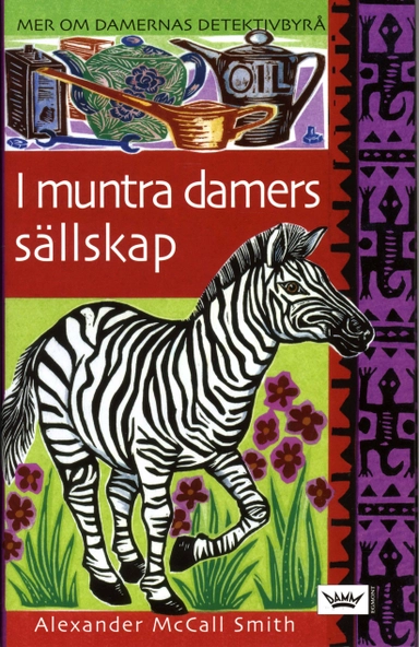 I muntra damers sällskap; Alexander McCall Smith; 2007