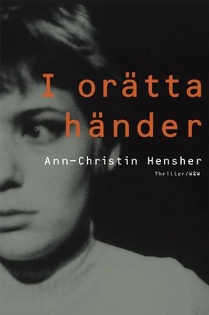 I orätta händer; Ann-Christin Hensher; 2002