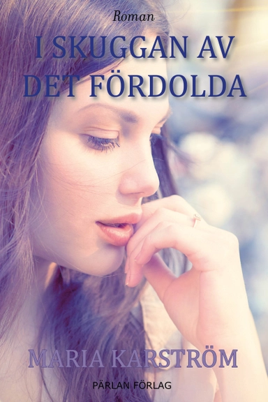 I skuggan av det fördolda; Maria Karström; 2017