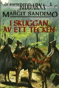 I skuggan av ett tecken Inb 1 Svarta Riddarna; Margit Sandemo; 2001
