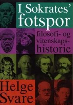 I Sokrates' fotspor; filosofi- og vitenskapshistorie; Helge Svare; 2007