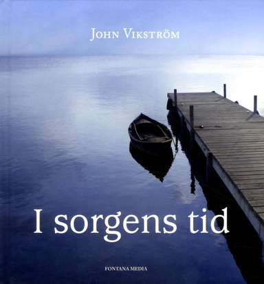 I sorgens tid; John Vikström; 2014