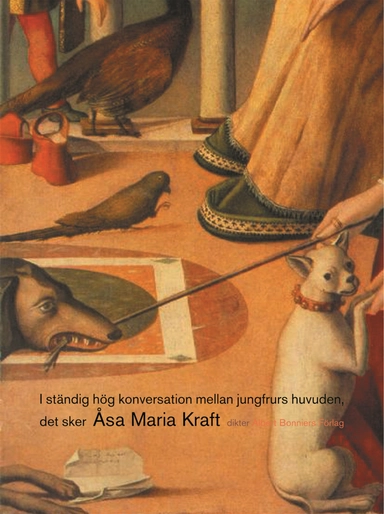 I ständig hög konversation mellan jungfrurs huvuden, det sker; Åsa Maria Kraft; 2003
