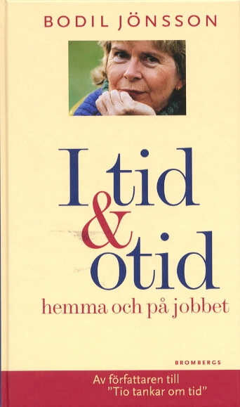 I tid och otid : hemma och på jobbet; Bodil Jönsson; 2002