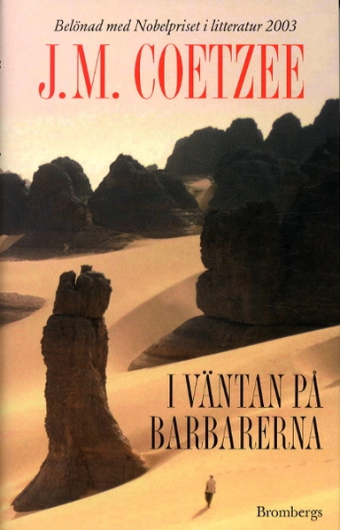 I väntan på barbarerna; J.M. Coetzee; 2003
