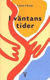 I väntans tider; Lisbeth F Brudal; 1996