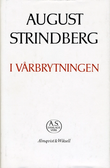 I vårbrytningen : Nationalupplaga. 2, I vårbrytningen; August Strindberg; 1981