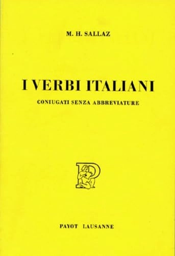 I verbi italiani : raccolta ad uso degli allievi di lingua straniera; Max H. Sallaz; 1986