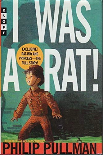 I was a rat!; Philip Pullman, Kevin Hawkes; 2000