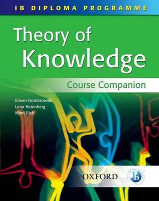 Ib Diploma Programme: Theory of Knowledge Course Companion; Eileen Dombrowski; 2007