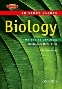IB Study Guide: Biology; Andrew Allott; 2007