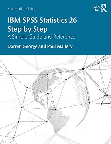 IBM SPSS Statistics 26 Step by Step; Darren George, Paul Mallery; 2019